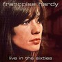 Live In The Sixties - Francoise Hardy
