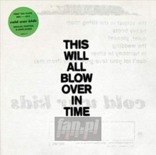 This Will All Blow Over In Time - Cold War Kids This Will All Blow Over In Time - Cold War Kids