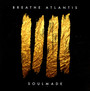 Soulmade - Breathe Atlantis
