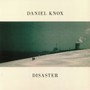 Disaster - Daniel Knox