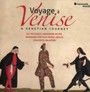 Voyage A Venise - Akademie Fur Alte Musik Berlin