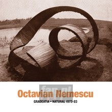 Gradeatia/Natural 1973-83 - Octavian Nemescu