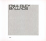 Ballads - Paul Bley