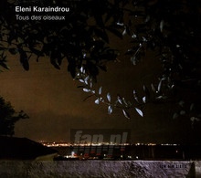 Tous Des Oiseaux - Eleni Karaindrou