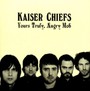 Yours Truly, Angry Mob - Kaiser Chiefs