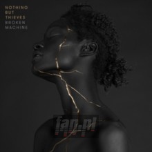 Broken Machine - Nothing But Thieves