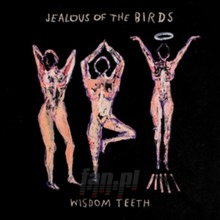 Wisdom Teeth - Jealous Of The Birds