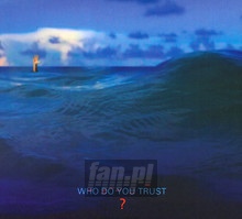 Who Do You Trust - Papa Roach - bigger Who Do You Trust - Papa Roach