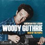 Man Of The People - American Folk Legend - Woody Guthrie