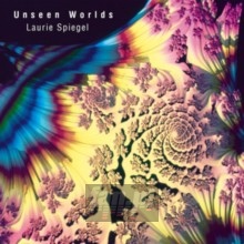 Unseen Worlds - Laurie Spiegel