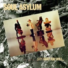Say What You Will...Everything Can Happen - Soul Asylum