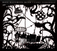 Come Tomorrow - Dave  Matthews Band