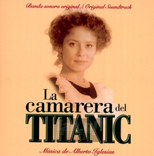 La Camarera Del Titanic - Alberto Iglesias
