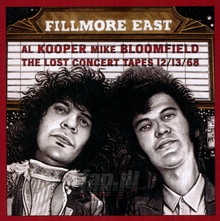 Fillmore East Lost Concert Tapes - Al Kooper & Mike Bloomfield