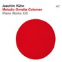 Piano Works XIII: Melodic - Joachim Kuehn