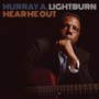 Hear Me Out - Murray A Lightburn .
