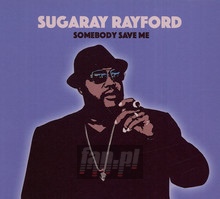 Somebody Save Me - Sugaray Rayford