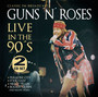 Live In The 90'S - Guns n' Roses