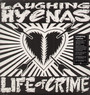 Life Of Crime - Laughing Hyenas