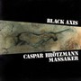 Black Axis - Caspar Brotzmann  -Massak