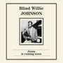 Jesus Is Coming Soon - Blind Willie Johnson 