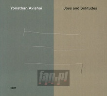 Joys & Solitudes - Yonathan  Avishai Trio