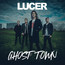 Ghost Town - Lucer