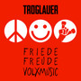 Friede Freude Volxmusic - Troglauer