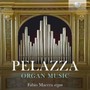 Complete Organ Music - G Pelazza . B.