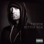 Better Man - Eminem