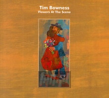 Flowers At The Scene - Tim Bowness - powiększ Flowers At The Scene - Tim Bowness