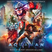 Aquaman OST - Rupert Gregson-Williams - bigger Aquaman OST - Rupert Gregson-Williams