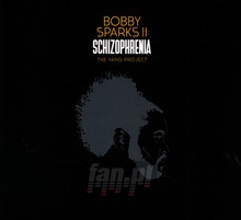 Schizophrenia-The Yang - Bobby II Sparks 