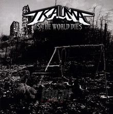 As The World Dies - Trauma - bigger As The World Dies - Trauma
