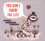 You Don't Know The Life - Jamie Saft / Stev Swallow You Don't Know The Life - Jamie Saft / Stev Swallow