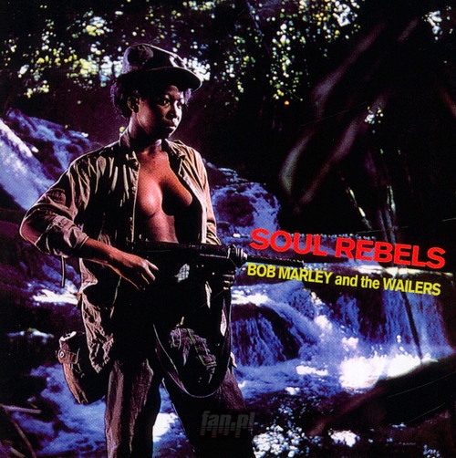 Soul Rebels - Bob And The Wailers Marley 