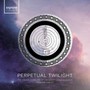 Perpetual Twilight - Ucd Choral Scholars