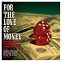 For The Love Of Money - For The Love Of Money  /  Various
