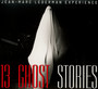 13 Ghost Stories - Jean-Marc Lederman Experience