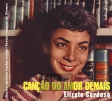 Cancao Do Amor Demais/ Grandes Momentos - Elizete Cardoso