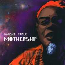 Mothership - Dwight Trible