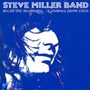 Recall The Beginninga Journey - The Steve Miller Band 