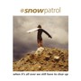 When It's All Over We Still Have To Clear Up - Snow Patrol