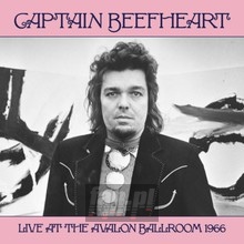 Live At The Avalon Ballroom 1966 - Captain Beefheart