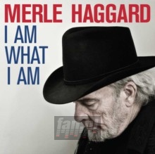 I Am What I Am - Merle Haggard