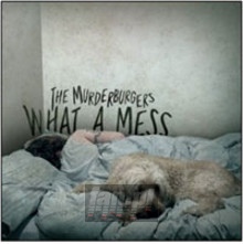 What A Mess - Murderburgers What A Mess - Murderburgers