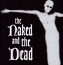 Naked & The Dead - Naked & Dead
