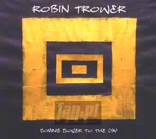 Coming Closer To The Day - Robin Trower