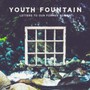 Letters To Our Former - Youth Fountain