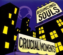 Crucial Moments - The Bouncing Souls 